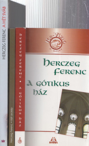 Herczeg Ferenc - 3 db Herczeg Ferenc m: A gtikus hz + Kt arckp + A ht svb