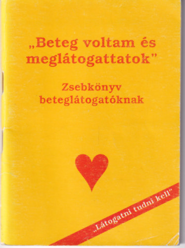 Dr. Margittay Erzs�bet - Beteg voltam �s megl�togattatok - Zsebk�nyv betegl�togat�knak