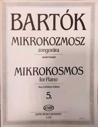 Bart�k B�la - Bart�k - Mikrokozmosz zongor�ra, Jav�tott kiad�s - Mikrokosmos for Piano 5.