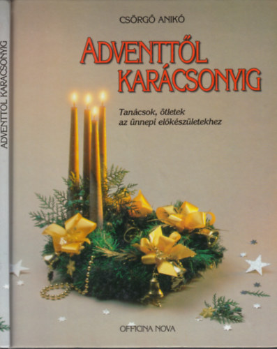 Csrg Anik - Adventtl Karcsonyig - Tancsok, tletek az nnepi elkszletekhez