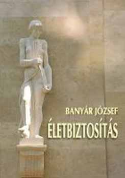 Bany�r J�zsef - �letbiztos�t�s