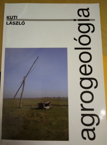 Kuti Lszl - Agrogeolgia