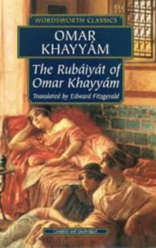 Omar Khayy�m - The Rub�iy�t of Omar Khayy�m  (Wordsworth Classics)