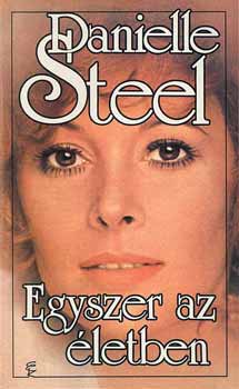 Danielle Steel - Egyszer az �letben