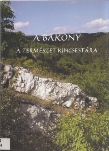 H. dr. Harmat Renta  (szerk.) - A Bakony a termszet kincsestra