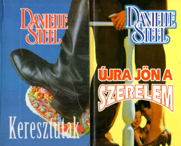 Danielle Steel - 5 db Danielle Steel regény: Kereszutak, Újra jön a szerelem, Palomino, A legdrágább kincs, Örökre szeretni foglak