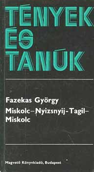 Dr. Fazekas Gyrgy - Tnyek s tank MIskolc-Nyizsnyij-Tagil-Miskolc