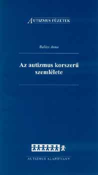 Balzs Anna - Az autizmus korszer szemllete