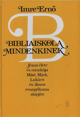 Imre Ern - Bibliaiskola mindenkinek