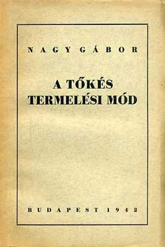 Dr. Nagy G�bor - A t�k�s termel�si m�d utja �s term�szete