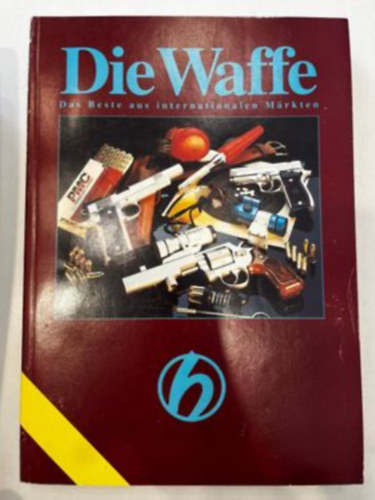 Die Waffe. Das Beste aus internationalen M�rkten.