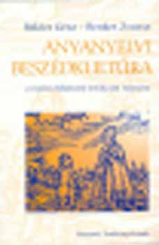 Benkes Zsuzsa; Dr. Bal�zs G�za - Anyanyelvi besz�dkult�ra a nyelvi el�k�sz�t� �vfolyam sz�m�ra