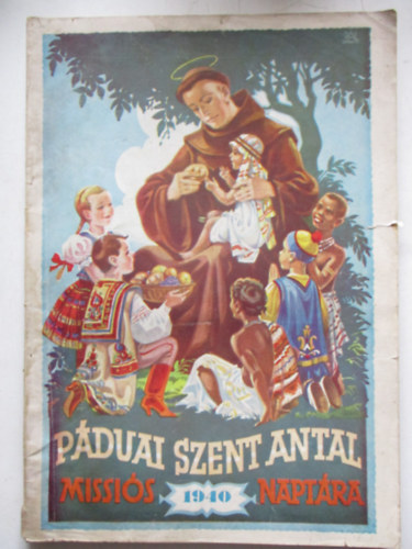Pduai szent Antal misszis naptra 1940. vre