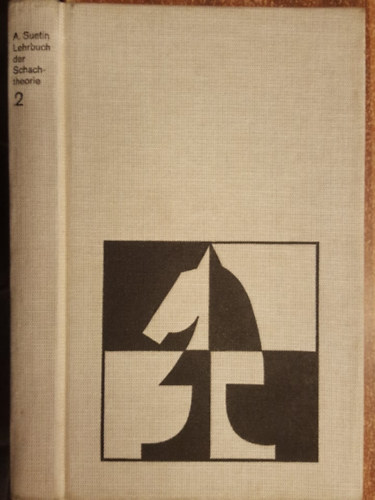 Aleksei Suetin - Lehrbuch der schachtheorie II.