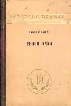 Gárdonyi Géza - Fehér Anna