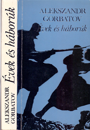 Alekszandr Gorbatov - �vek �s h�bor�k (Memo�rreg�ny)