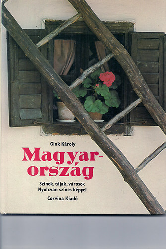Gink K�roly - Magyarorsz�g - Sz�nek, t�jak, v�rosok