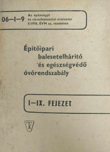 �p�t�ipari balesetelh�r�t� �s eg�szs�gv�d� �v�rendszab�ly I-IX. fejezet