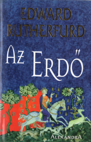 Edward Rutherfurd - Az erd
