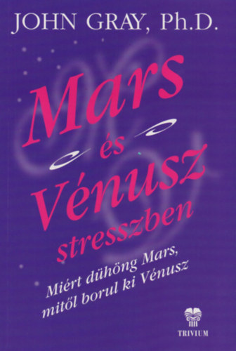 John Gray - Mars s Vnusz stresszben