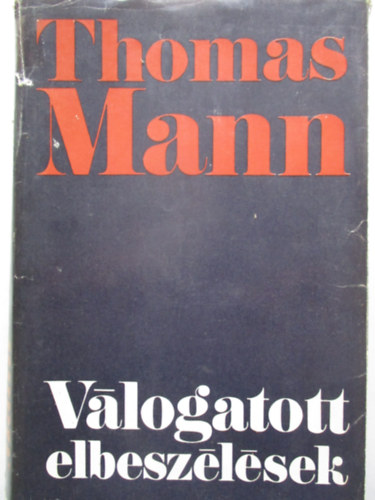Thomas Mann - Vlogatott elbeszlsek