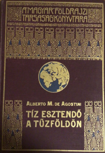 Alberto M. de Agostini - Tíz esztendő a Tűzföldön