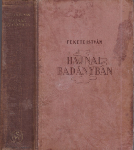 Fekete Istvn - Hajnal Badnyban (I. kiads)