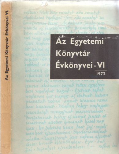 Tóth András, Vértesy Miklós Mátrai László - Az egyetemi könyvtár évkönyvei VI. 1972