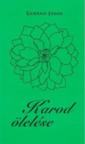 Gub�nyi J�nos - Karod �lel�se