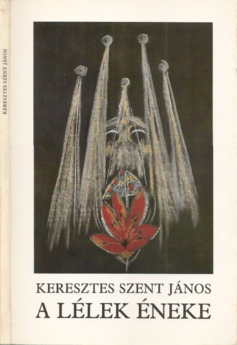 Keresztes Szent János - A lélek éneke (Szántó Piroska illusztrációival)