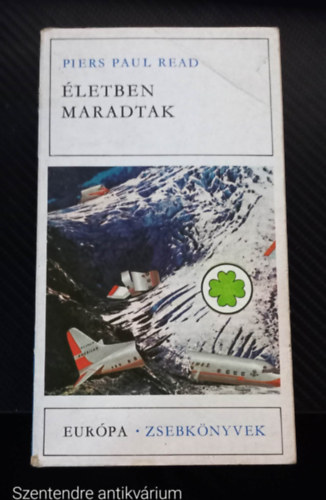 Piers Paul Read - letben maradtak - DOKUMENTUMREGNY - Harmadik  kiads