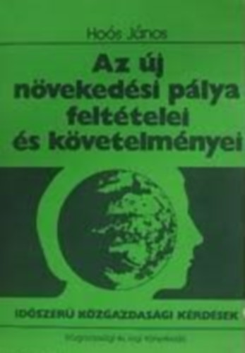 Hos Jnos - Az j nvekedsi plya felttelei s kvetelmnyei