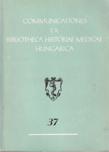 A. Palla - Communicationes ex bibliotheca historiae medicae hungarica 37