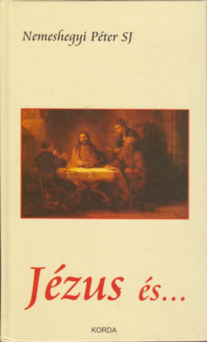 Nemeshegyi Péter S. J. - Jézus és...