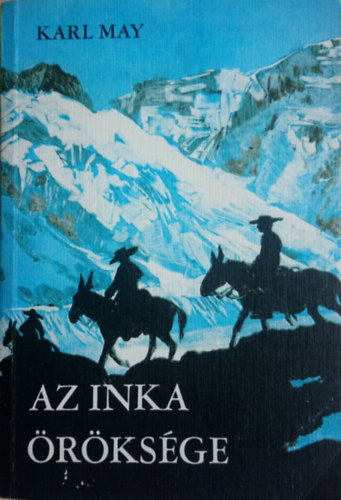 Karl May - Az inka öröksége (Dél-Amerikai történet)