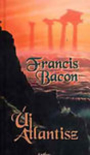 Francis Bacon - Novum Organum - j Atlantisz