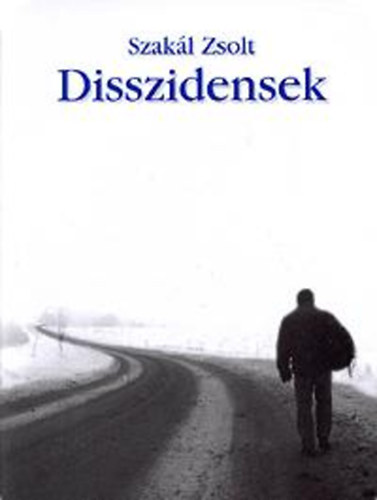 Szak�l Zsolt - Disszidensek