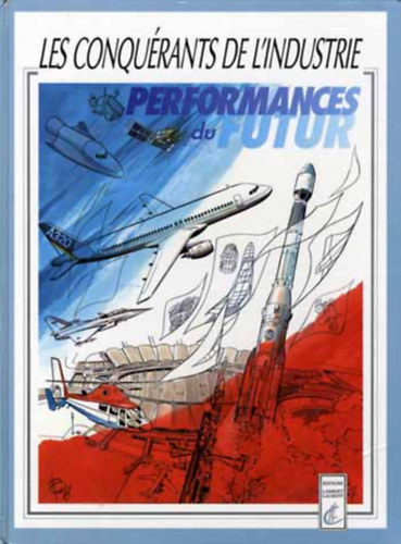 Ismeretlen Szerz� - Les conqu�rants de l'industrie - Performances du futur