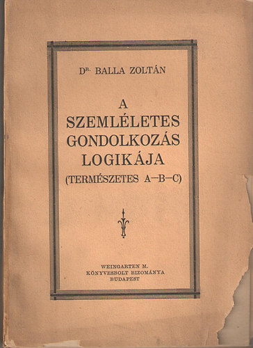 dr. Balla Zolt�n - A szeml�letes gondolkoz�s logik�ja