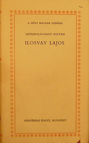Szkefalvai-Nagy Zoltn - Ilosvay Lajos (A mlt magyar tudsai)