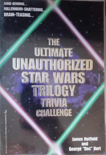 George "Doc" Burt James Hatfield - The Ultimate Unauthorized Star Wars Trilogy Trivia Challenge