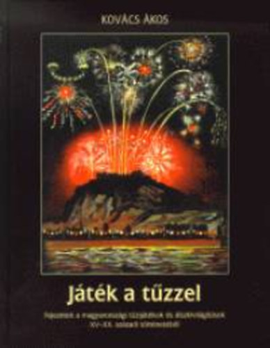 Kovács Ákos - Játék a tűzzel