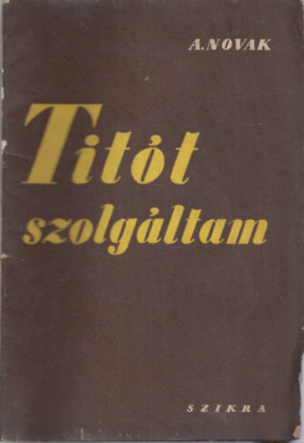 A. Novak - Titt szolgltam