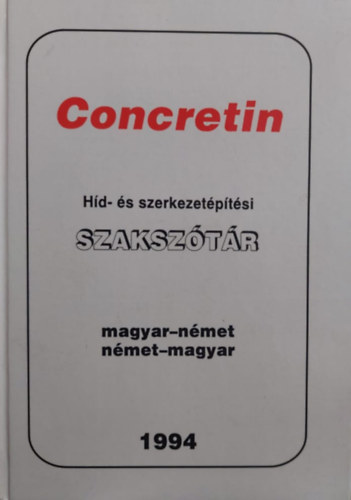 Nmeth Istvn - Concretin - Hd- s szerkezetptsi szaksztr (Magyar-nmet, nmet-magyar)