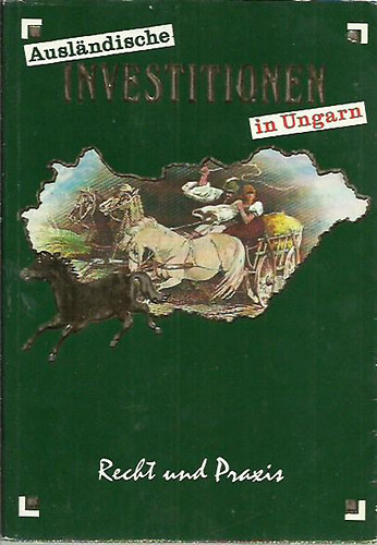 Dr. Tam�s S�rk�zy  (szerk) - Auslandische investitionen in Ungarn