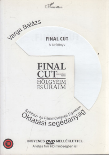 Varga Bal�zs - Final Cut - H�lgyeim �s uraim (Oktat�si seg�danyag)