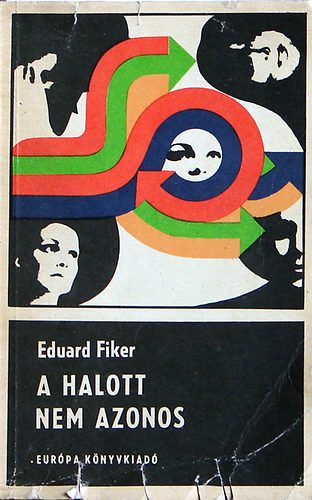 Eduard Fiker - A halott nem azonos