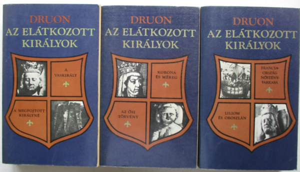 Maurice Druon - Az el�tkozott kir�lyok I-III.