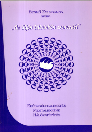 Benk� Zsuzsanna - ""Ne �lj�n lelk�nk�n szenved�s''
