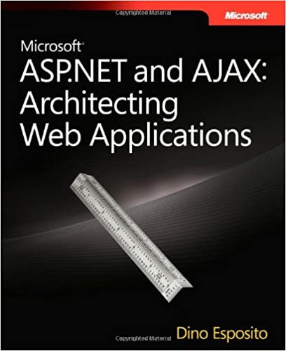 Dino Esposito - Microsoft ASP.NET and AJAX Architecting web Applications